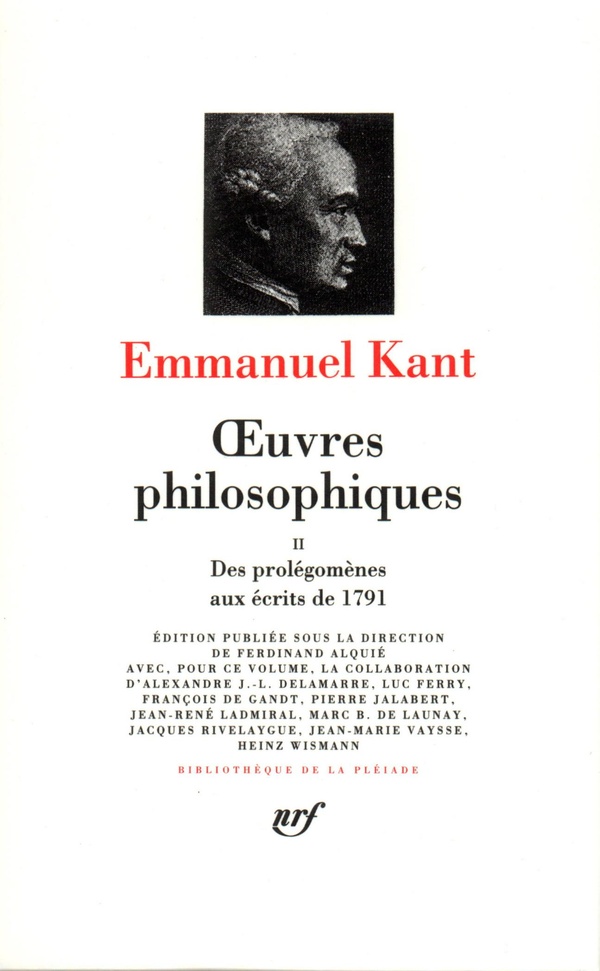 Emmanuel Kant Oeuvres Philosophiques / Emmanuel Kant Tome 2 - Des "Prolégomènes" Aux Écrits De 1791