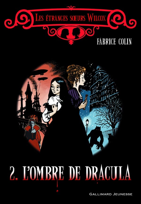 Les étranges s?urs Wilcox Tome 2 : L'ombre de Dracula