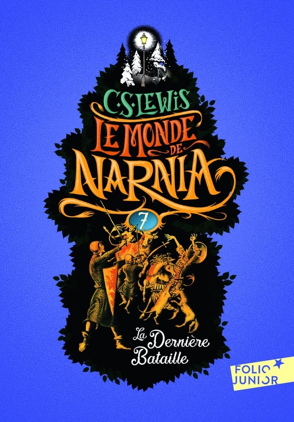 Le monde de Narnia Tome 7 : la dernière bataille