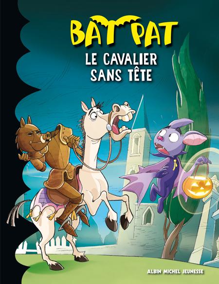 Bat Pat t.11 - le cavalier sans tête