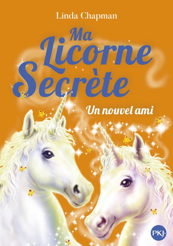 Ma licorne secrète Tome 6 : un nouvel ami