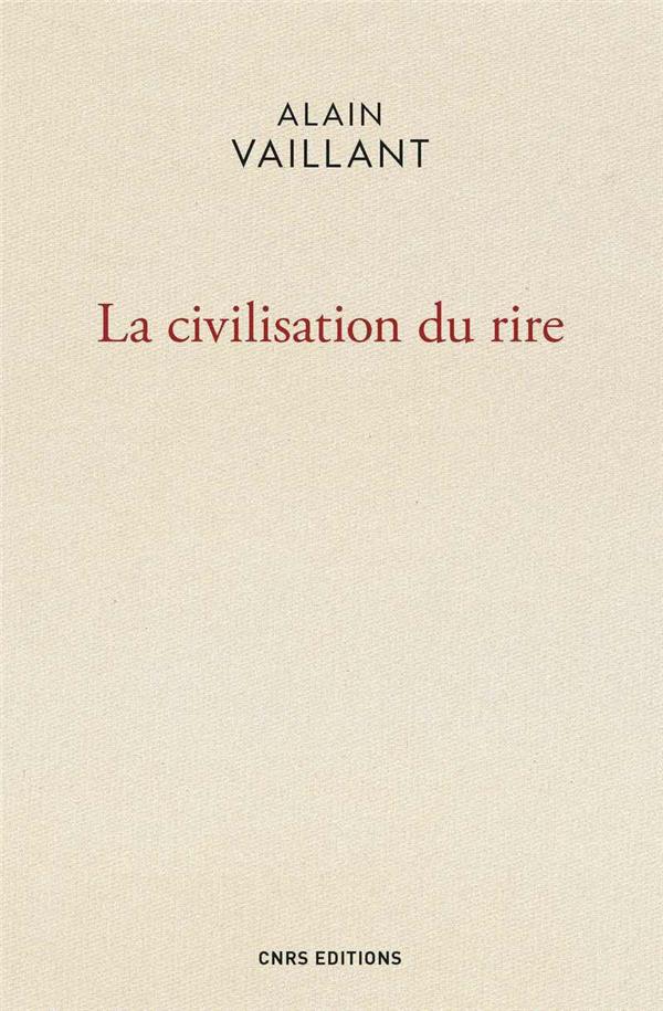 Alain Vaillant La Civilisation Du Rire