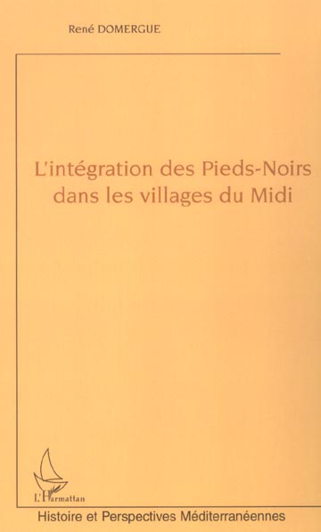 René Domergue L'intégration Des Pieds-Noirs Dans Les Villages Du Midi