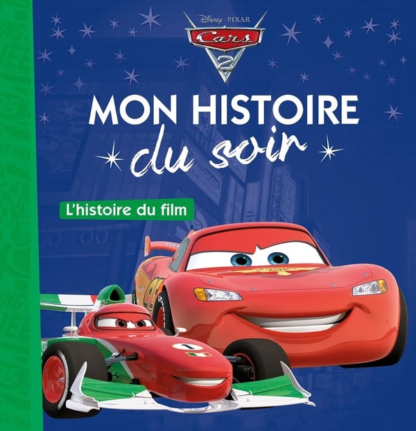 Mon histoire du soir : Cars 2 : l'histoire du film