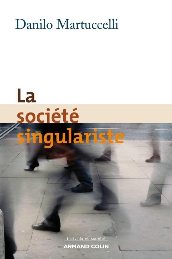 Danilo Martuccelli La Société Singulariste