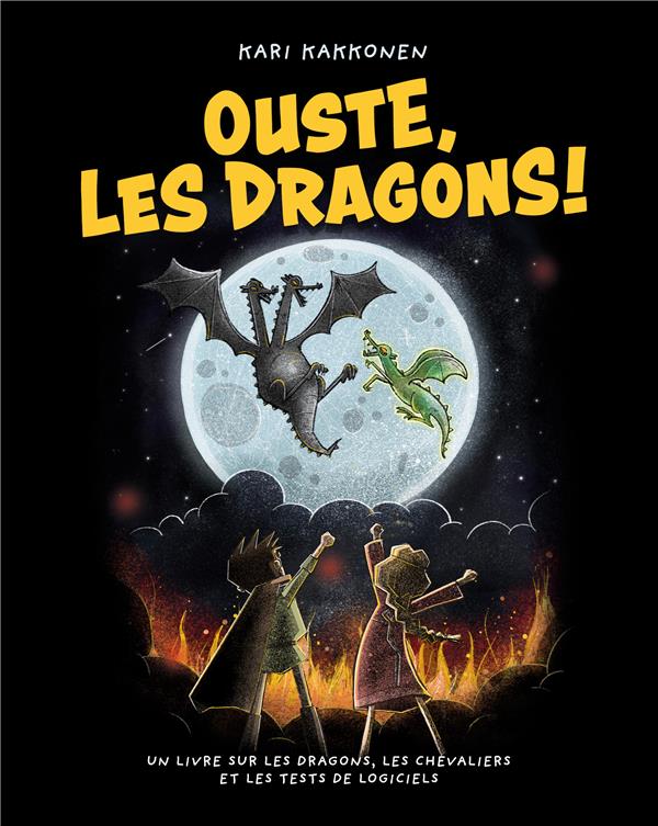 Ouste, les dragons ! : Un livre sur les dragons, les chevaliers et les tests de logiciels