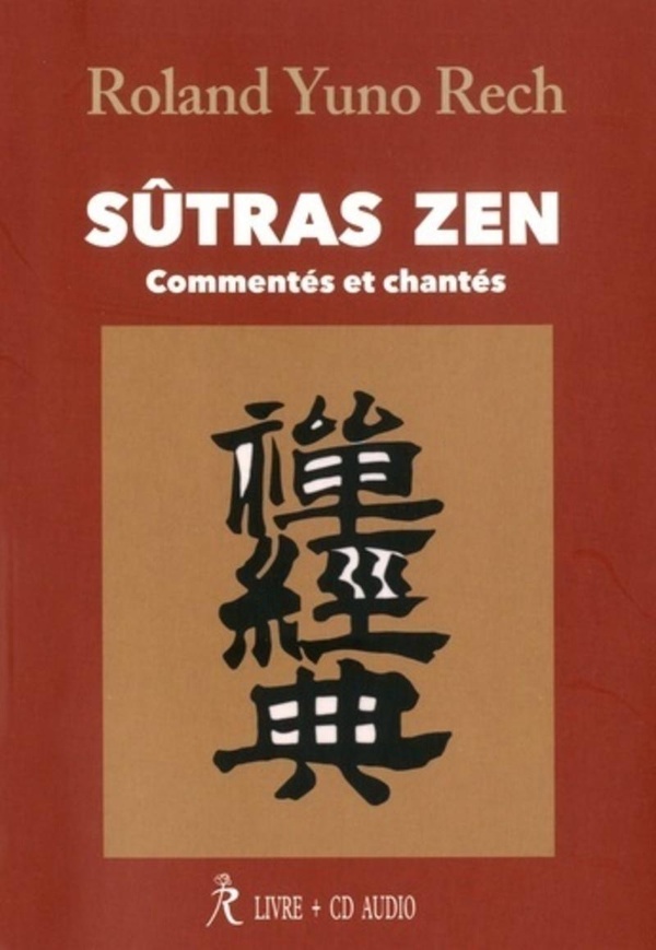 Yuno Rech Roland Sûtras Zen - Commentés Et Chantés (1 Cd Audio)