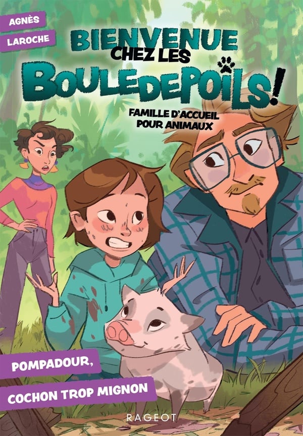 Bienvenue chez les Bouledepoils ! famille d'accueil pour animaux Tome 2 : Pompadour, cochon trop mignon