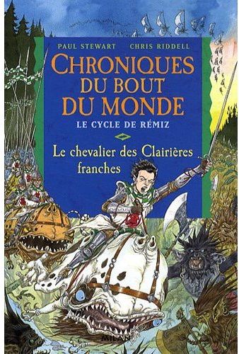 Chroniques du bout du monde - le cycle de Rémiz t.3 - le chevalier des Clairières franches