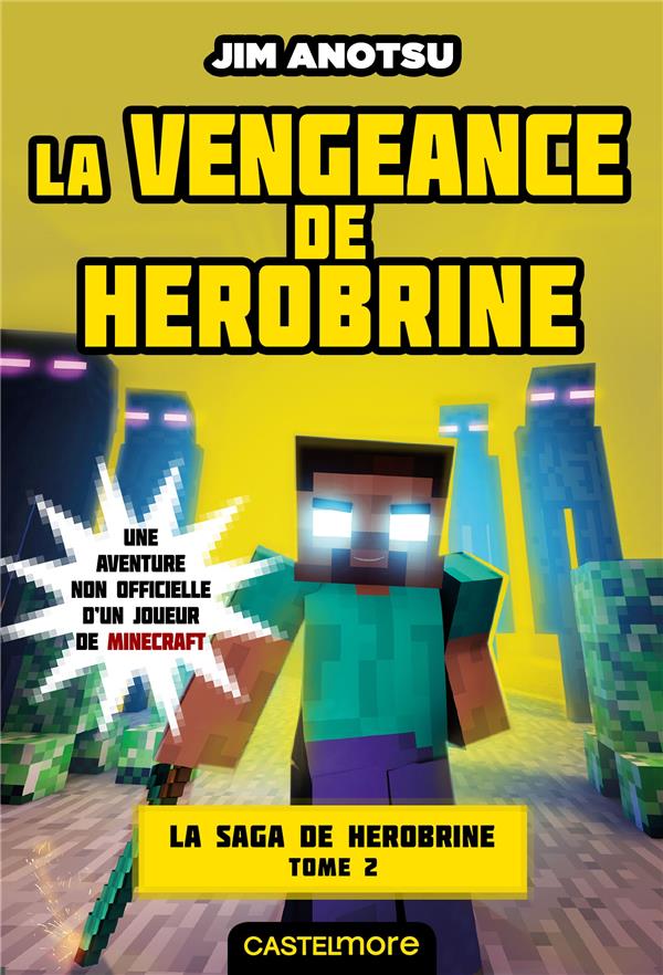 Minecraft - la saga de Herobrine Tome 2 : la vengeance de Herobrine