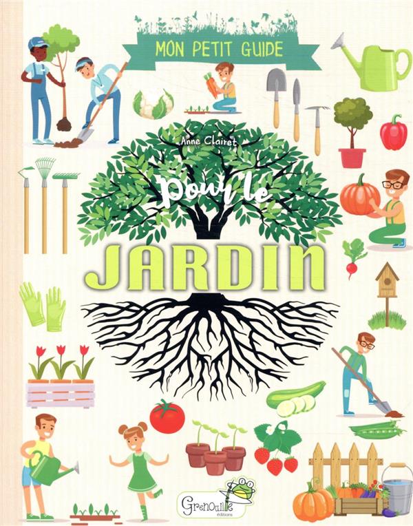 Mon petit guide : pour le jardin