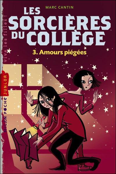 Les sorcières du collège t.3 - amours piégées