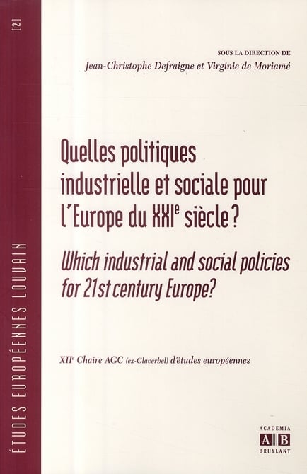 Jean-Christophe Defraigne Quelles Politiques Industrielle Et Sociale Pour L'europe Du Xxie Siècle ?