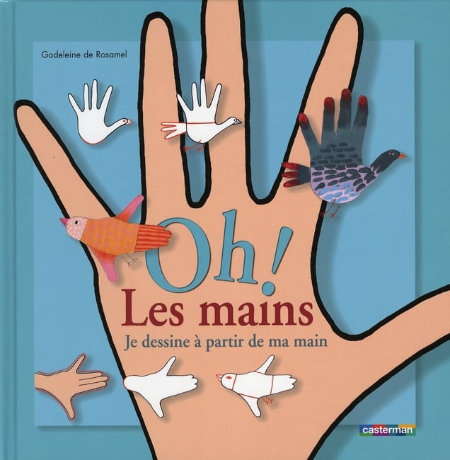 Oh ! les mains - je dessine a partir de ma main