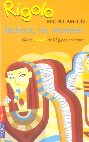 Rigolo - tome 46 debout, les momies ! - vol46