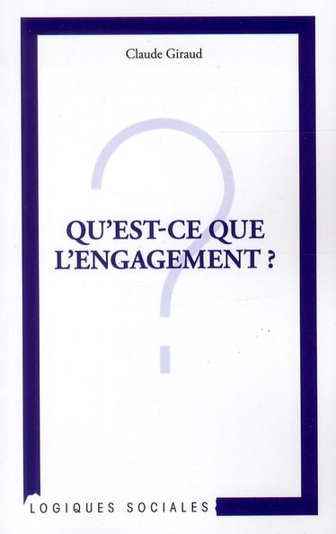 Claude Giraud Qu'est-Ce Que L'engagement ?