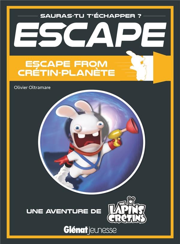 Escape - from crétin-planète - une aventure de the lapins crétins