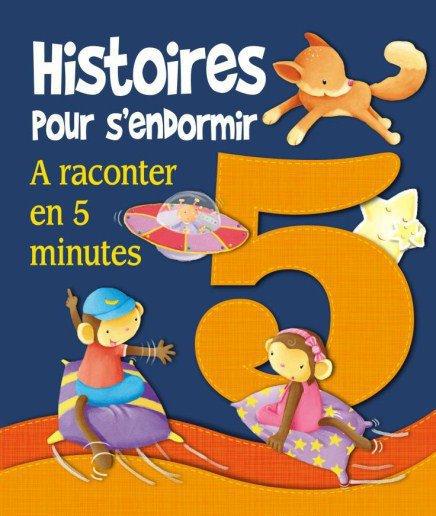 couverture de : Histoires pour s'endormir &agrave; raconter en 5 minutes
