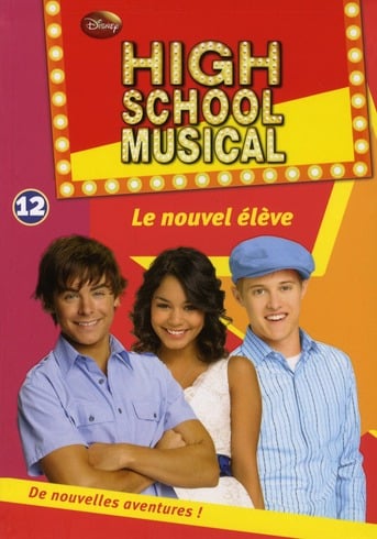 High school musical Tome 12 : le nouvel élève