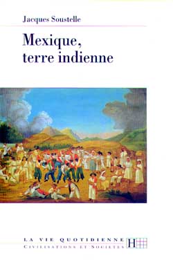 Jacques Soustelle Mexique, Terre Indienne