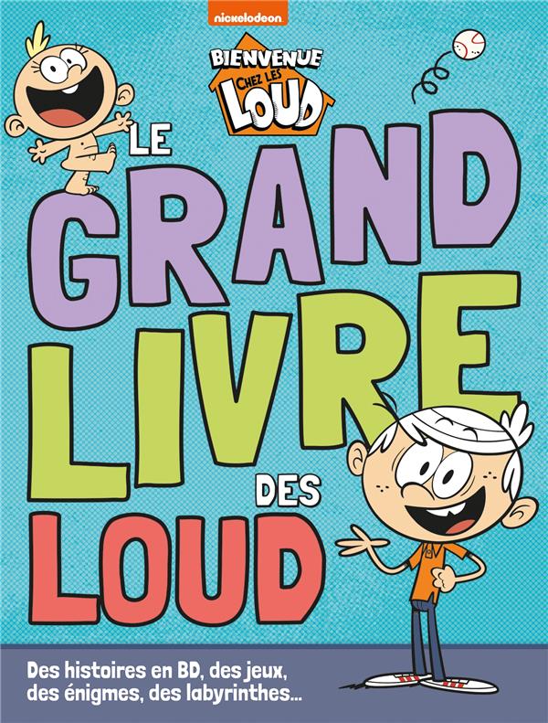 Bienvenue chez les loud - le grand livre des loud