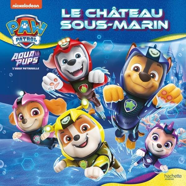 La Pat'Patrouille : Aqua Pups : le château sous-marin