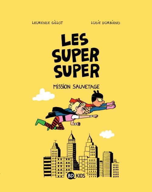 Les Super Super Tome 2 : mission sauvetage