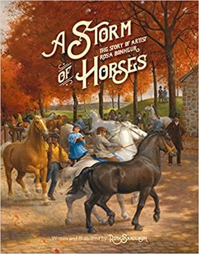 A storm of horses - the story of artist rosa bonheur /anglais