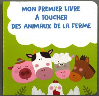 Mon premier livre à toucher des animaux de la ferme