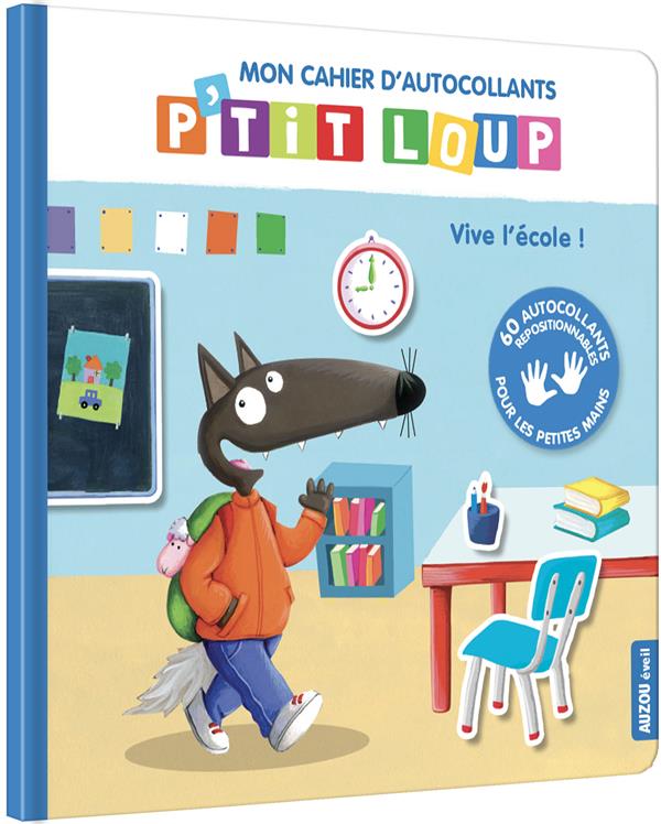 P'tit loup - mon cahier d'autocollants - vive l'ecole