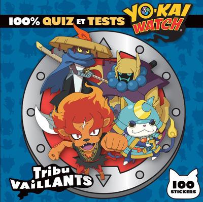 Yo-kai watch - tribu vaillants - 100% quiz et tests