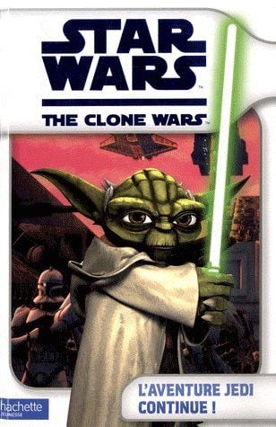 Star wars - the clone wars - l'aventure du jedi continue !