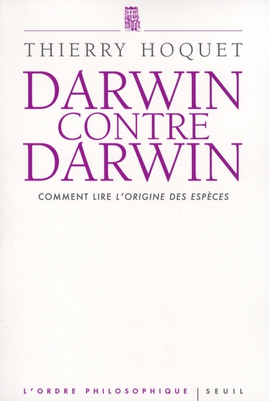 Thierry Hoquet Darwin Contre Darwin - Comment Lire L'origine Des Espèces ?