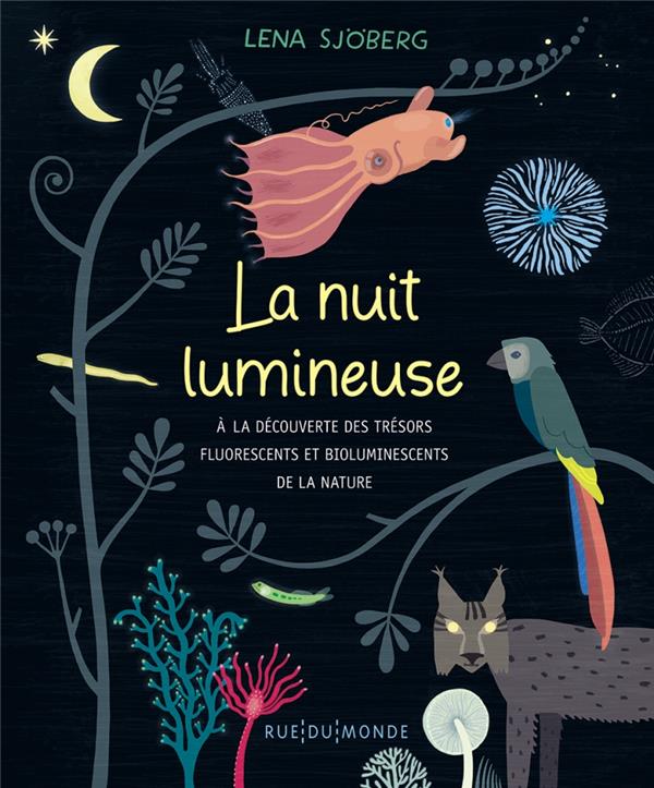 La nuit lumineuse - à la découverte des trésors fluorescents et bioluminescents de la nature