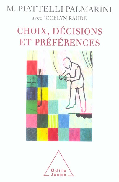 Massimo Piattelli-Palmarini Choix, Décisions Et Préférences - Quatre Leçons Au Collège De France