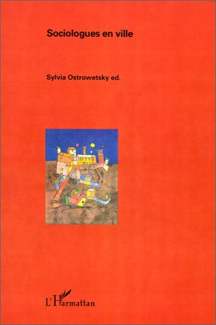 Ostrowetsky Sylvia Sociologues En Ville