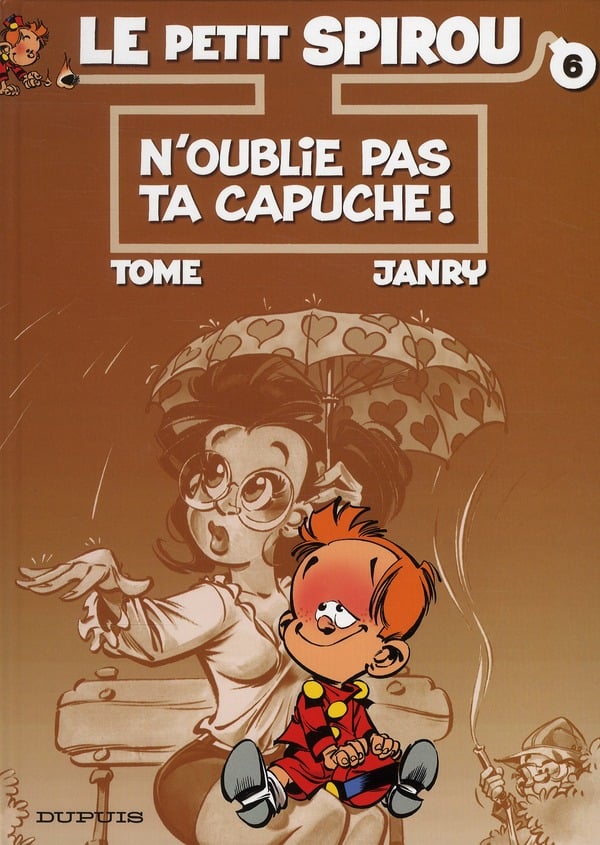 Le Petit Spirou Tome 6 : n'oublie pas ta capuche !