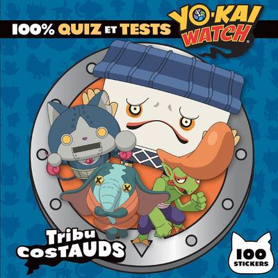 Yo-kai watch - tribu costauds - 100% quiz et tests