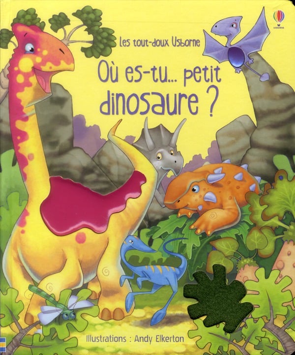 Ou es-tu... petit dinosaure ? - les tout-doux usborne