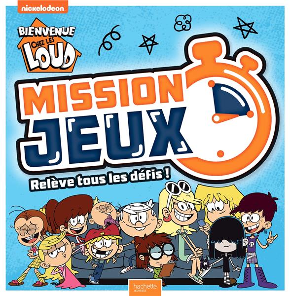 Bienvenue chez les loud : mission jeux ! cahier activités jeux