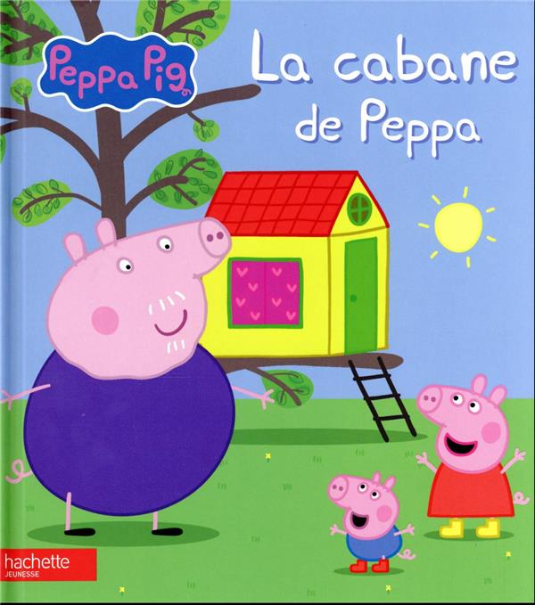 Peppa Pig : la cabane de Peppa