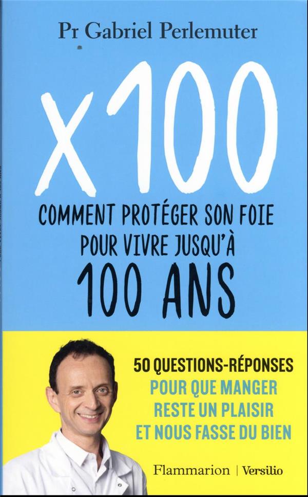 Gabriel Perlemuter X 100 - Comment Protéger Son Foie Pour Vivre Jusqu'à 100 Ans