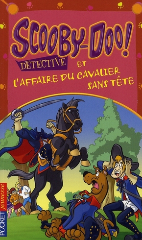 Scooby-doo detective et l'affaire du cavalier sans tete - tome 5 - vol05