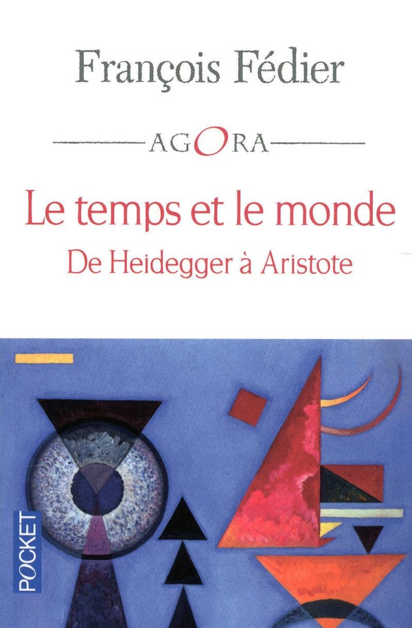 Fédier François Le Temps Et Le Monde - De Heidegger À Aristote