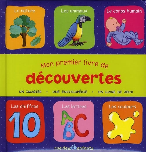 Mon premier livre de découvertes - un imagier, une encyclopédie, un livre de jeux