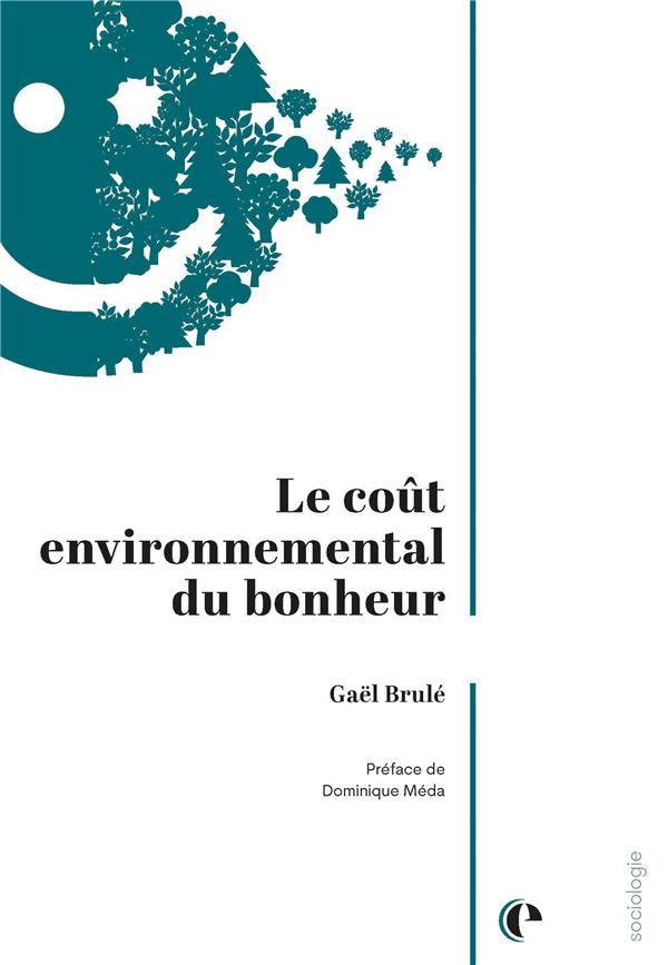 Brulé Gaël Le Coût Environnemental Du Bonheur