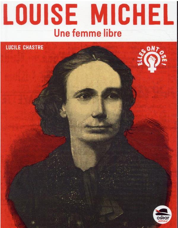 Louise Michel : une femme libre