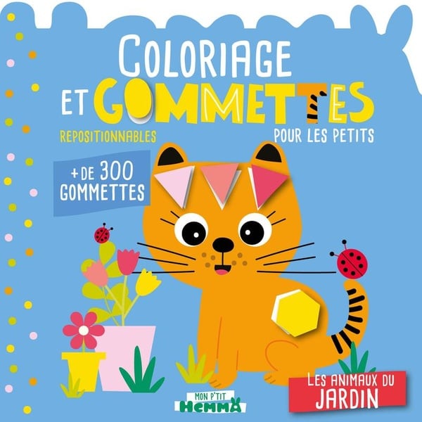 Mon P'tit Hemma - Coloriage et gommettes pour les petits - Les animaux du jardin - + de 300 gommettes repositionnables