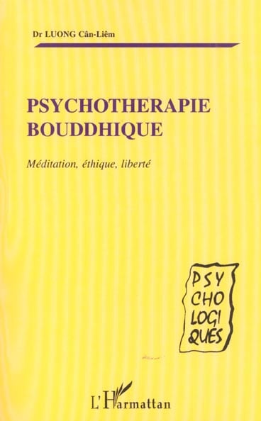 Luong Cân-Liêm Psychothérapie Bouddhique - Méditation, Éthique, Liberté