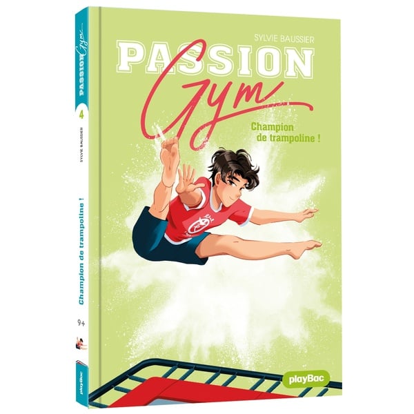 Passion gym Tome 4 : champion de trampoline !